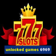 unlocked games 6969